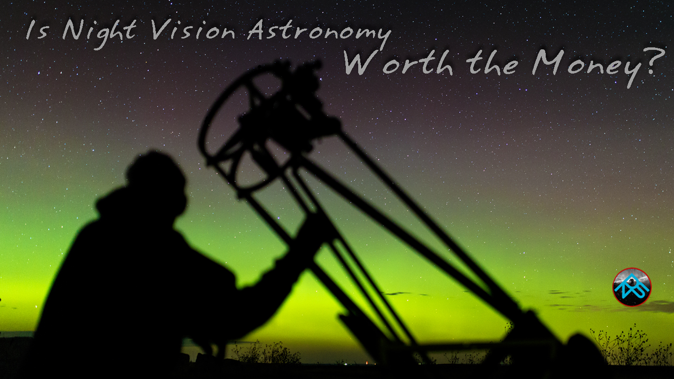 Is Night Vision Astronomy Worth the Money?